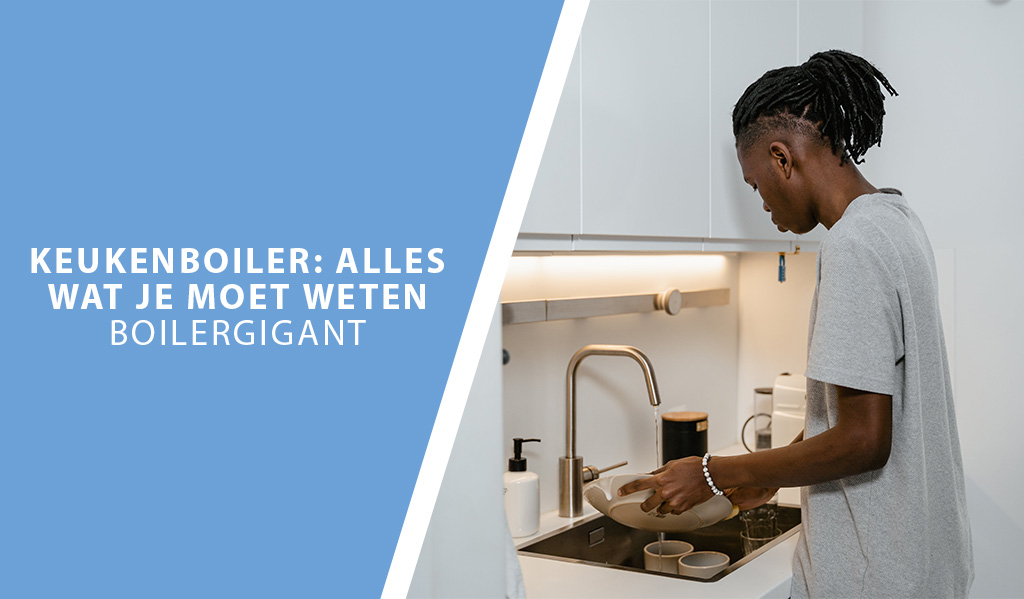 Boilergigant weet alles over keukenboilers